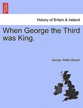 portada when george the third was king. (in English)