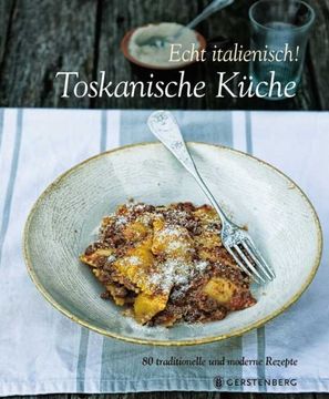 portada Echt Italienisch! Toskanische Küche: 80 traditionelle Rezepte (en Alemán)