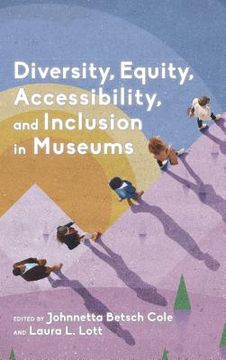 portada Diversity, Equity, Accessibility, And Inclusion In Museums (american Alliance Of Museums) (en Inglés)