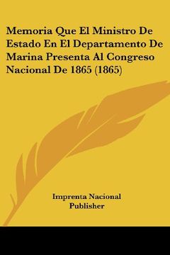portada Memoria que el Ministro de Estado en el Departamento de Marina Presenta al Congreso Nacional de 1865 (1865) (in Spanish)