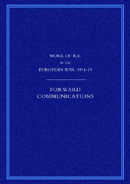 portada work of the royal engineers in the european war 1914-1918: forward communications (en Inglés)