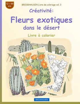portada BROCKHAUSEN Livre de coloriage vol. 2 - Créativité: Fleurs exotiques dans le désert (in French)
