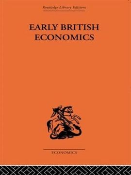 portada Early British Economics From the Xiiith to the Middle of the Xviiith Century: From the 13Th to the Middle of the 18Th Century (en Inglés)