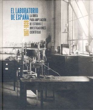 portada El Laboratorio de Espana: La Junta Para la Ampliacion de Estudios e Investigaciones Cientificas