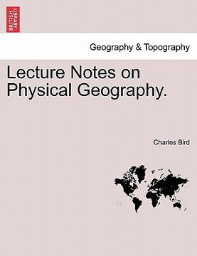 portada lecture notes on physical geography. (en Inglés)