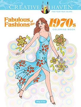 portada Creative Haven Fabulous Fashions of the 1970S Coloring Book (Creative Haven Coloring Books) (en Inglés)
