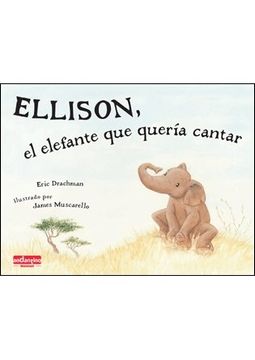 portada Ellison, El Elefante Que Quería Cantar (in Spanish)