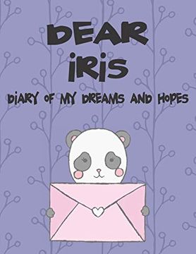portada Dear Iris, Diary of my Dreams and Hopes: A Girl's Thoughts (Preserve the Memory) 