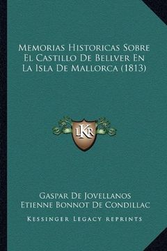 portada Memorias Historicas Sobre el Castillo de Bellver en la Isla de Mallorca (1813) (in Spanish)