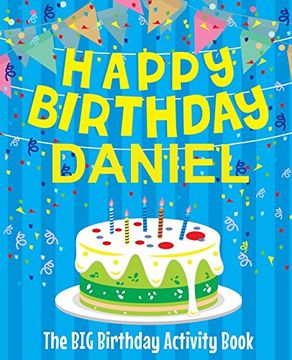 portada Happy Birthday Daniel - the big Birthday Activity Book: (Personalized Children's Activity Book) 