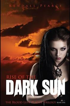 portada Rise of the Dark Sun (The Blood Lust Plague Trilogy Book 1)