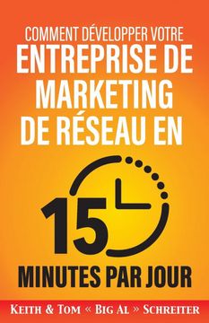 portada Comment Développer Votre Entreprise de Marketing de Réseau en 15 Minutes par Jour (in French)