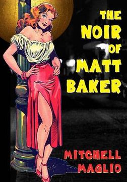 portada The Noir of Matt Baker (en Inglés)