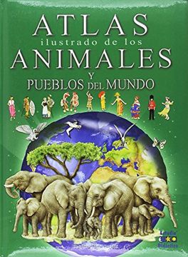 portada Atlas Ilustrado de los Animales y Pueblos del Mundo