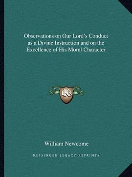 portada observations on our lord's conduct as a divine instruction and on the excellence of his moral character (en Inglés)