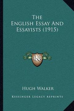 portada the english essay and essayists (1915) (en Inglés)