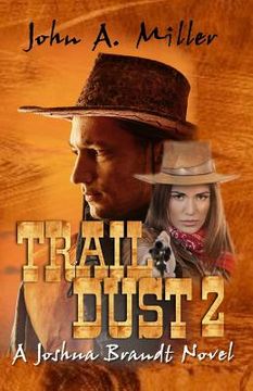 portada "Trail Dust 2" {A Joshua Brandt novel} (en Inglés)