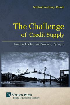 portada The Challenge of Credit Supply: American Problems and Solutions, 1650-1950 (en Inglés)