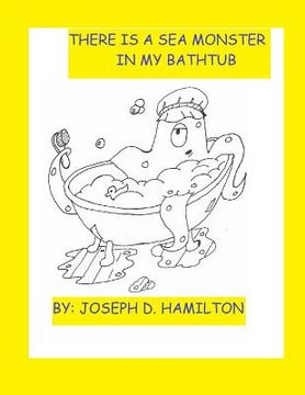 portada There's A Sea Monster In My Bathtub (en Inglés)