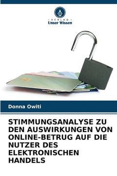 portada Stimmungsanalyse Zu Den Auswirkungen Von Online-Betrug Auf Die Nutzer Des Elektronischen Handels (en Alemán)