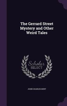 portada The Gerrard Street Mystery and Other Weird Tales (en Inglés)