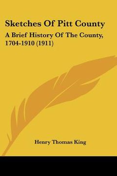 portada sketches of pitt county: a brief history of the county, 1704-1910 (1911)