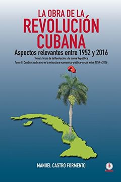 portada La obra de la revolución cubana: Aspectos relevantes entre 1952 y 2016 (Tomos I y II)