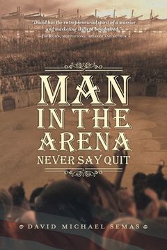 portada Man In The Arena: Never Say Quit (en Inglés)