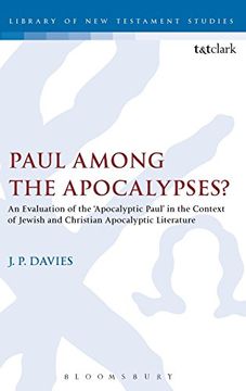 portada Paul Among the Apocalypses?: An Evaluation of the ‘Apocalyptic Paul’ in the Context of Jewish and Christian Apocalyptic Literature (Library of New Testament Studies)