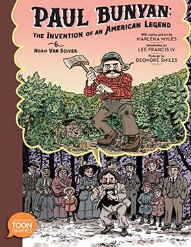 portada Paul Bunyan: The Invention of an American Legend: A Toon Graphic (Toon Graphics) 