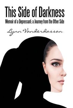 portada This Side of Darkness: Memoir of a Depressant; a Journey from the Other Side