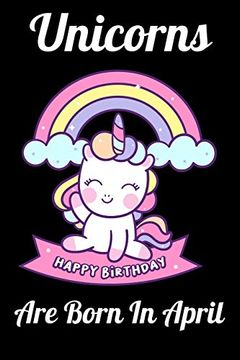 portada Unicorns are Born in April: Happy Unicorn Birthday (en Inglés)