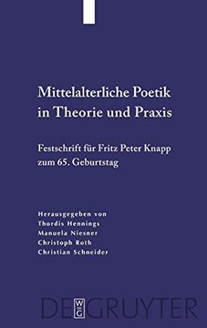 portada Mittelalterliche Poetik in Theorie und Praxis: Festschrift für Fritz Peter Knapp zum 65. Geburtstag (in German)