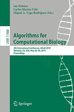 portada Algorithms for Computational Biology: 6th International Conference, Alcob 2019, Berkeley, ca, Usa, may 28Ã¢Â â 30, 2019, Proceedings (Lecture Notes in Computer Science) [Soft Cover ] (en Inglés)