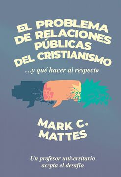 portada El Problema de Relaciones Públicas del Cristianismo (en Inglés)