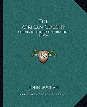 portada the african colony: studies in the reconstruction (1903) (in English)