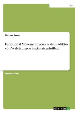 portada Functional Movement Screen als Prädiktor von Verletzungen im Amateurfußball (in German)