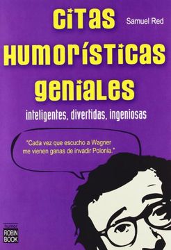 portada Citas Humorísticas Geniales: Inteligentes, Divertidas, Ingeniosas (Humor (Robin Book)) (in Spanish)