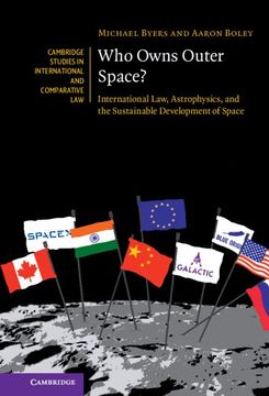 portada Who Owns Outer Space? International Law, Astrophysics, and the Sustainable Development of Space (Cambridge Studies in International and Comparative Law, Series Number 176) (in English)