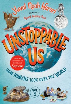 portada Unstoppable us, Volume 1: How Humans Took Over the World (Unstoppable us, 1) (en Inglés)