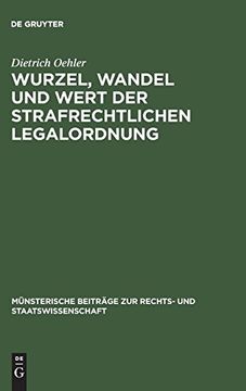 portada Wurzel, Wandel und Wert der Strafrechtlichen Legalordnung (Münsterische Beiträge zur Rechts- und Staatswissenschaft) (en Alemán)