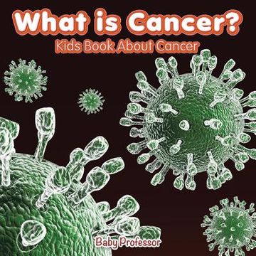 portada What is Cancer? Kids Book About Cancer (en Inglés)