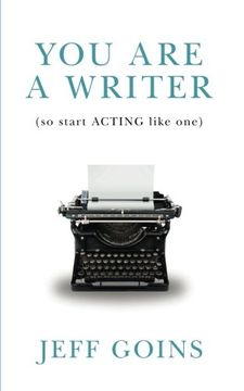 portada You Are a Writer (So Start Acting Like One) (in English)