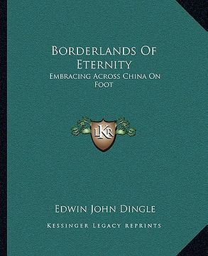 portada borderlands of eternity: embracing across china on foot (en Inglés)
