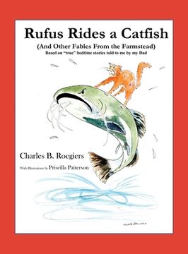 portada Rufus Rides a Catfish: (And Other Fables From the Farmstead)