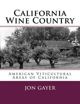 portada California Wine Country: American Viticultural Areas of California (in English)