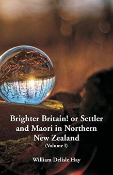 portada Brighter Britain! Or Settler and Maori in Northern new Zealand: (Volume i) (en Inglés)