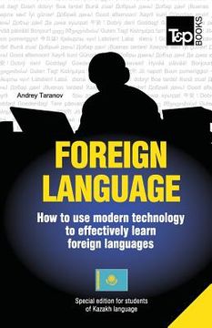 portada Foreign language - How to use modern technology to effectively learn foreign languages: Special edition - Kazakh