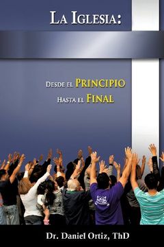 portada La Iglesia: Desde el Principio Hasta el Final