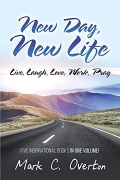 portada New Day, new Life: Live, Laugh, Love, Work, Pray (en Inglés)
